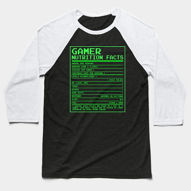 Gamer Nutritional Facts - Funny Gamer Video Game Baseball T-Shirt by ChrifBouglas